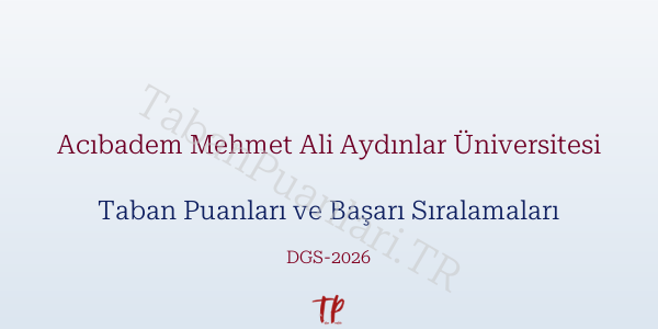 Acıbadem Mehmet Ali Aydınlar Üniversitesi DGS Taban Puanları 2026
