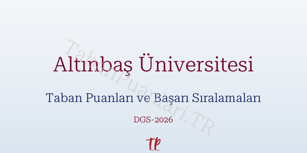 Altınbaş Üniversitesi DGS Taban Puanları 2026