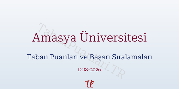 Amasya Üniversitesi DGS Taban Puanları 2026-2027