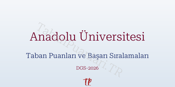 Anadolu Üniversitesi DGS Taban Puanları 2026