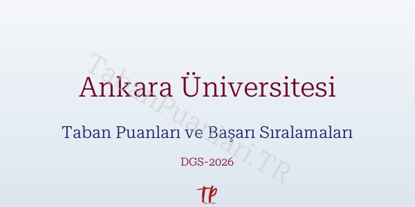 Ankara Üniversitesi DGS Taban Puanları 2026
