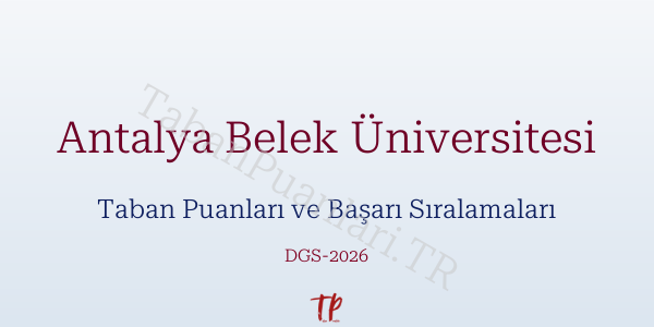 Antalya Belek Üniversitesi DGS Taban Puanları 2026-2027