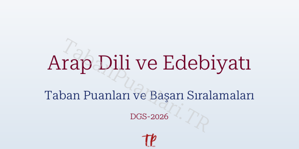 Arap Dili ve Edebiyatı DGS Taban Puanları 2026