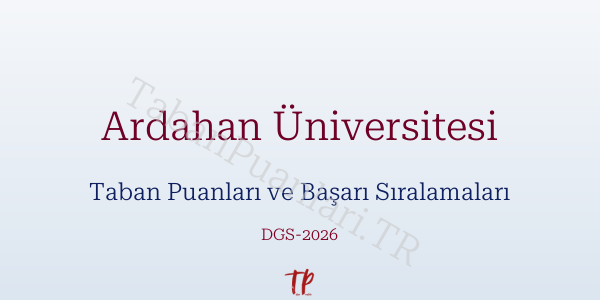 Ardahan Üniversitesi DGS Taban Puanları 2026-2027