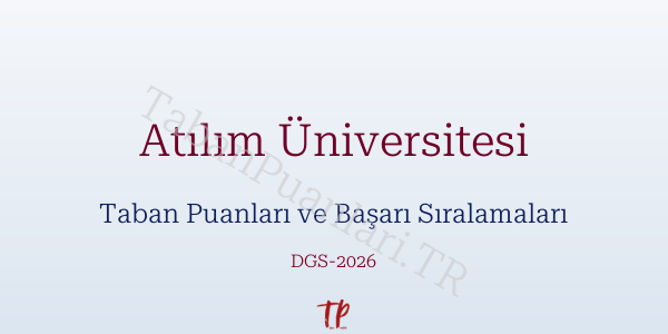 Atılım Üniversitesi DGS Taban Puanları 2026-2027