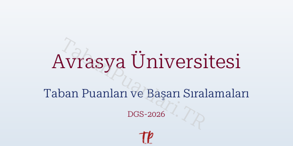 Avrasya Üniversitesi DGS Taban Puanları 2026-2027
