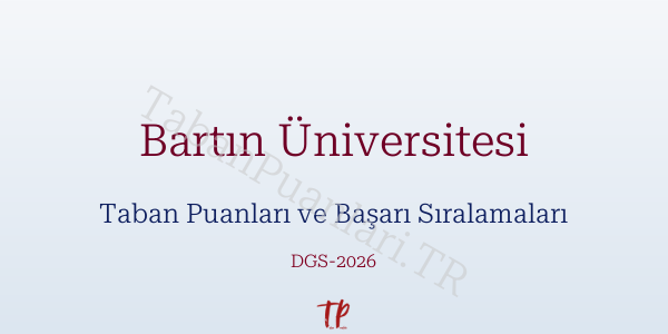 Bartın Üniversitesi DGS Taban Puanları 2026