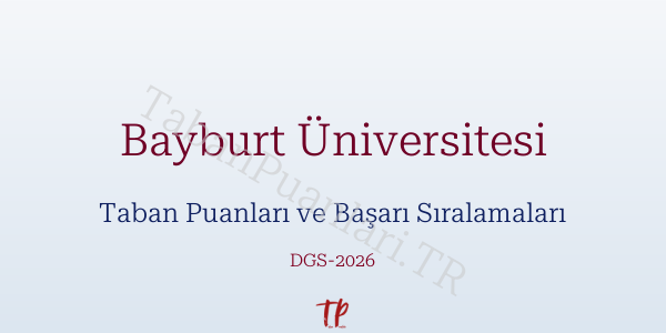 Bayburt Üniversitesi DGS Taban Puanları 2026-2027