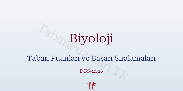 Biyoloji DGS Taban Puanları 2026