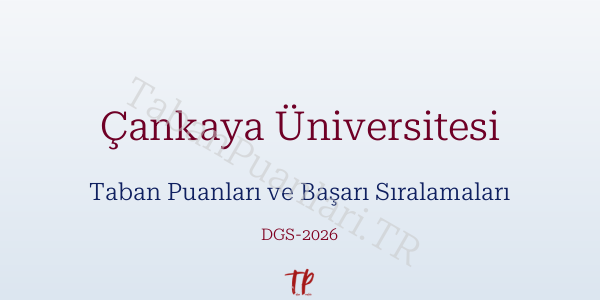 Çankaya Üniversitesi DGS Taban Puanları 2026