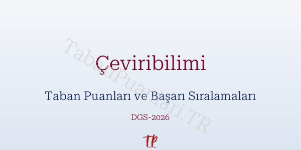 Çeviribilimi DGS Taban Puanları 2026-2027