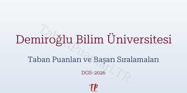 Demiroğlu Bilim Üniversitesi DGS Taban Puanları 2026