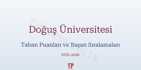 Doğuş Üniversitesi DGS Taban Puanları 2026