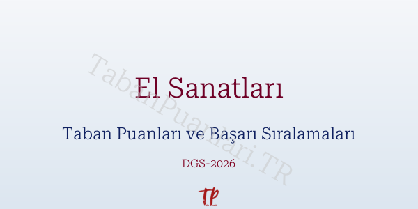 El Sanatları DGS Taban Puanları 2026-2027
