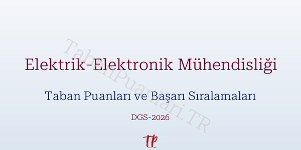 Elektrik-Elektronik Mühendisliği DGS Taban Puanları 2026