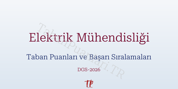 Elektrik Mühendisliği DGS Taban Puanları 2026