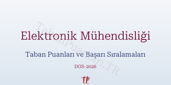 Elektronik Mühendisliği DGS Taban Puanları 2026