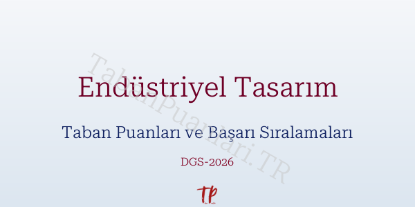 Endüstriyel Tasarım DGS Taban Puanları 2026