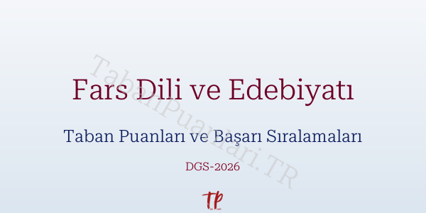 Fars Dili ve Edebiyatı DGS Taban Puanları 2026