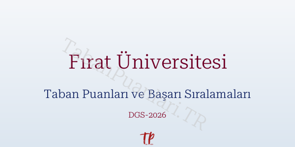 Fırat Üniversitesi DGS Taban Puanları 2026