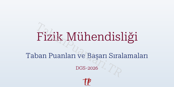 Fizik Mühendisliği DGS Taban Puanları 2026