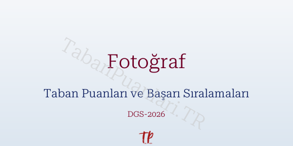 Fotoğraf DGS Taban Puanları 2026