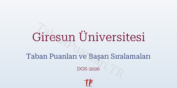 Giresun Üniversitesi DGS Taban Puanları 2026
