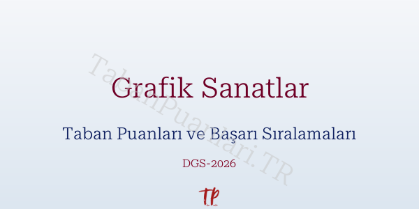 Grafik Sanatlar DGS Taban Puanları 2026-2027