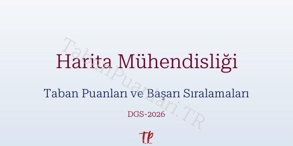 Harita Mühendisliği DGS Taban Puanları 2026