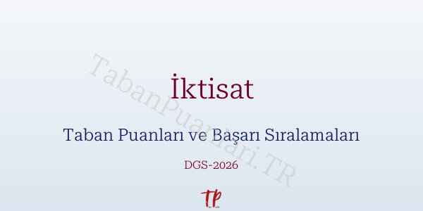 İktisat DGS Taban Puanları 2026