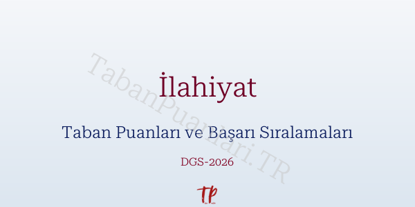 İlahiyat DGS Taban Puanları 2026