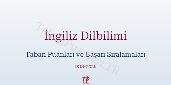 İngiliz Dilbilimi DGS Taban Puanları 2026