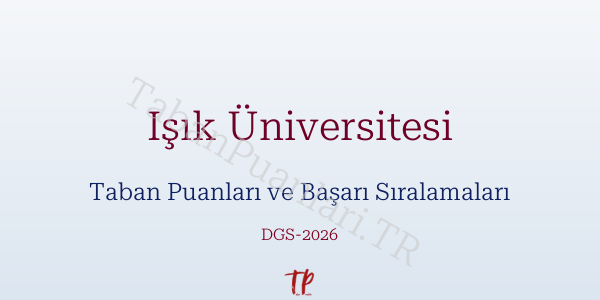 Işık Üniversitesi DGS Taban Puanları 2026