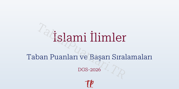 İslami İlimler DGS Taban Puanları 2026