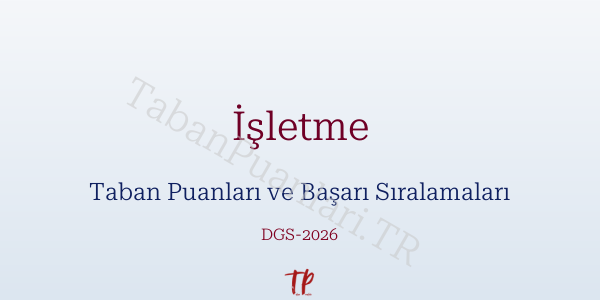 İşletme DGS Taban Puanları 2026
