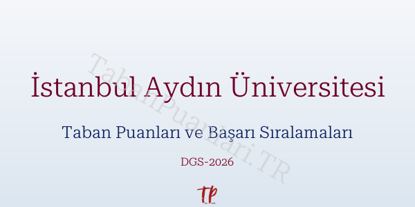 İstanbul Aydın Üniversitesi DGS Taban Puanları 2026