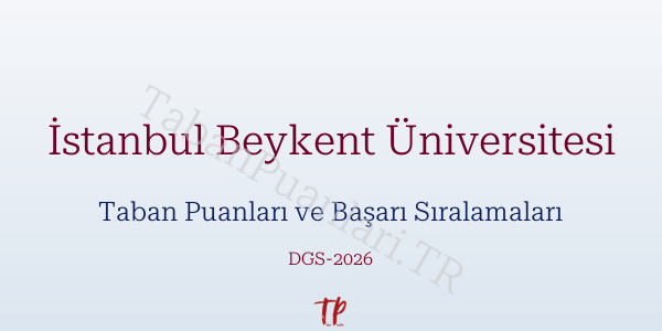 İstanbul Beykent Üniversitesi DGS Taban Puanları 2026
