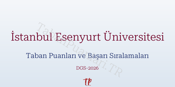 İstanbul Esenyurt Üniversitesi DGS Taban Puanları 2026-2027