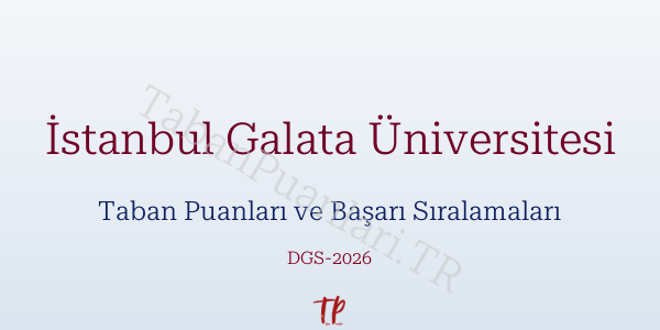 İstanbul Galata Üniversitesi DGS Taban Puanları 2026