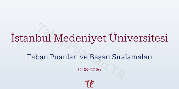 İstanbul Medeniyet Üniversitesi DGS Taban Puanları 2026