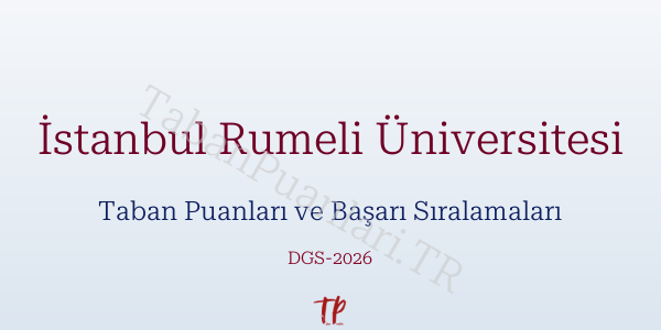 İstanbul Rumeli Üniversitesi DGS Taban Puanları 2026