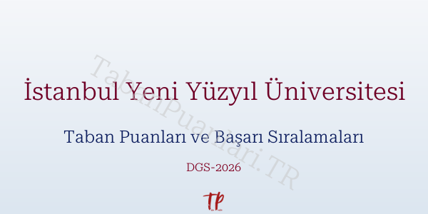 İstanbul Yeni Yüzyıl Üniversitesi DGS Taban Puanları 2026