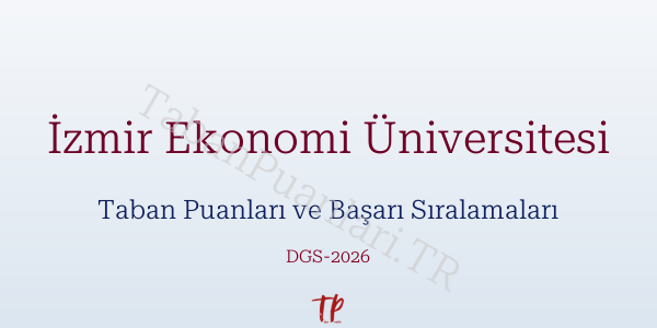 İzmir Ekonomi Üniversitesi DGS Taban Puanları 2026