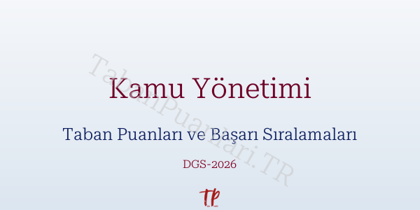 Kamu Yönetimi DGS Taban Puanları 2026