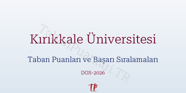 Kırıkkale Üniversitesi DGS Taban Puanları 2026