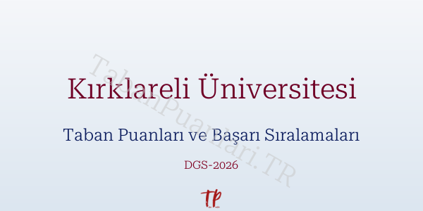 Kırklareli Üniversitesi DGS Taban Puanları 2026
