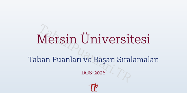 Mersin Üniversitesi DGS Taban Puanları 2026-2027
