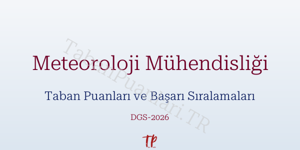 Meteoroloji Mühendisliği DGS Taban Puanları 2026