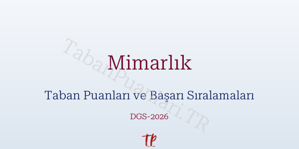 Mimarlık DGS Taban Puanları 2026