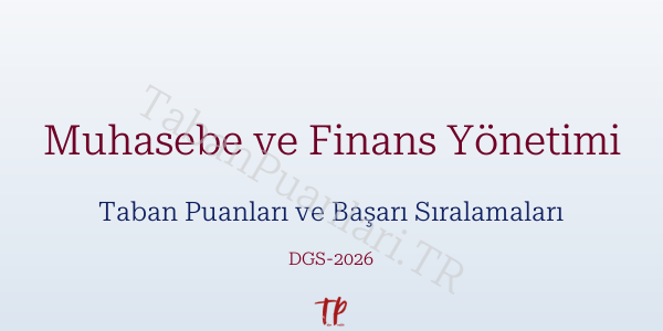 Muhasebe ve Finans Yönetimi DGS Taban Puanları 2026